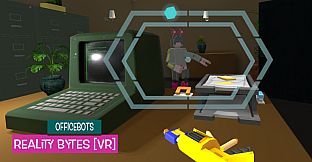 OfficeBots: Reality Bytes [VR]
