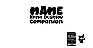 Mame, Kana Desktop Companion