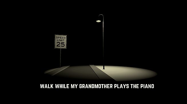 Walk While My Grandmother Plays The Piano