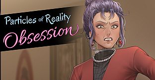 Particles of Reality - Obsession: Alexander Route