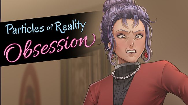 Particles of Reality - Obsession: Alexander Route
