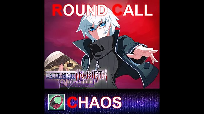 UNDER NIGHT IN-BIRTH ExeLate[st] - Round Call Voice Chaos