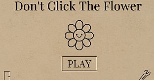 Don't Click The Flower