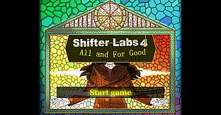 Shifter Labs 4: All & For Good