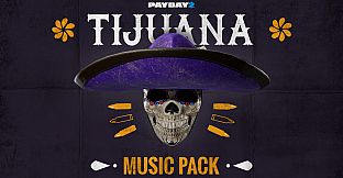 PAYDAY 2: Tijuana Music Pack