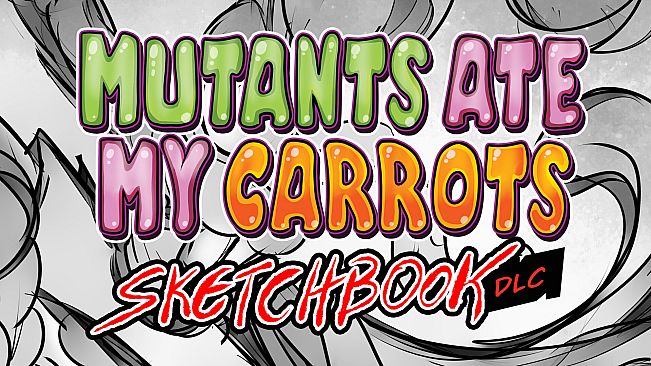 Mutants Ate My Carrots - Sketchbook