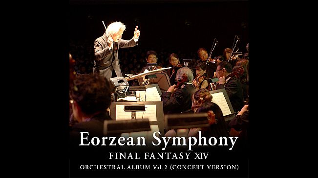Eorzean Symphony: FINAL FANTASY XIV Orchestral Album Vol. 2 (Concert version)