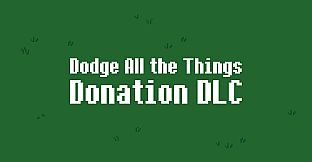 Dodge All the Things - Donation DLC