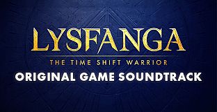 Lysfanga: The Time Shift Warrior (Original Game Soundtrack)