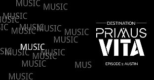 Destination Primus Vita - Episode 1: Austin - Soundtrack