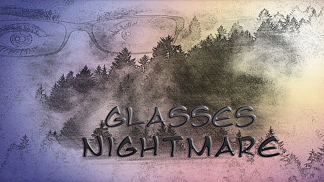 Glasses Nightmare