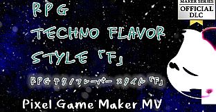 Pixel Game Maker MV - RPG Techno Flavors Style 「F」