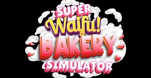 Super Waifu Bakery Simulator