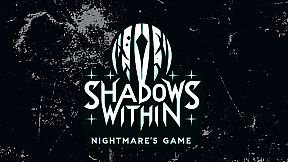 The Shadows Within: Nightmare's Game