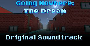 Going Nowhere: The Dream Original Soundtrack