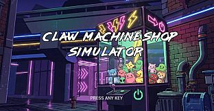 Claw Machine Shop Simulator