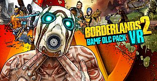 Borderlands 2 VR BAMF DLC Pack