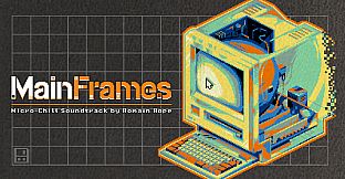 MainFrames - Micro-Chill Soundtrack