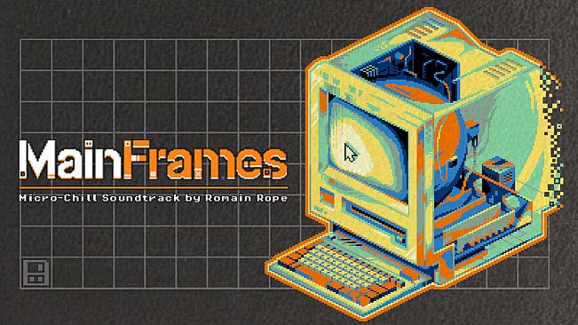 MainFrames - Micro-Chill Soundtrack