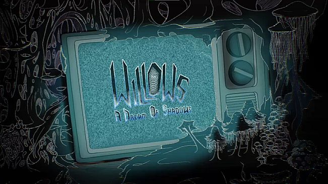 Willows: A Dream of Shadows