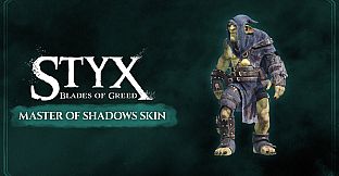 Styx: Blades of Greed - Master of Shadows Skin