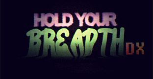 Hold Your Breadth DX