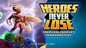 Heroes Never Lose: Professor Puzzler's Perplexing Ploy