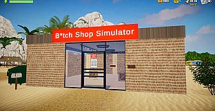 Bitch Shop Simulator
