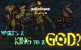 What's a King to a God