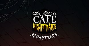 My Little Cafe Nightmare Soundtrack