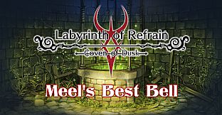 Labyrinth of Refrain: Coven of Dusk - Meel's Best Bell