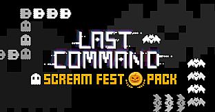 Last Command - Scream Fest pack