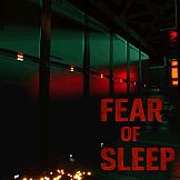 FEAR OF SLEEP