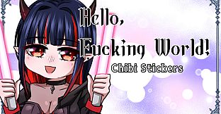 Hello, Fucking World!-Chibi Stickers