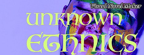 Visual Novel Maker - Unknown Ethnics