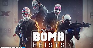 PAYDAY 2: The Bomb Heists