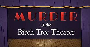 Murder at the Birch Tree Theater