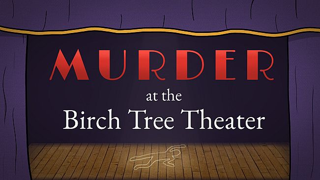 Murder at the Birch Tree Theater