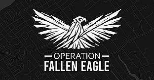 Operation: Fallen Eagle
