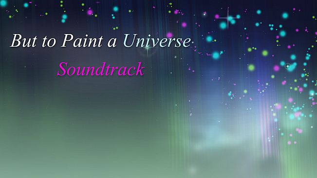 But to Paint a Universe - Soundtrack