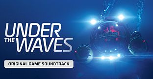 Under The Waves ( Original Game Soundtrack)