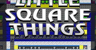 Little Square Things - Legacy Version