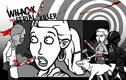 Whack the Serial Killer 20 Ways plus Neighbour, Burglars...