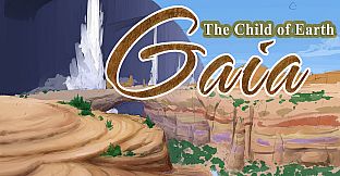 Gaia: The Child of Earth