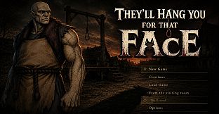 They'll Hang You for That Face