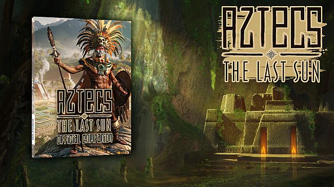 Aztecs: The Last Sun - Official Companion