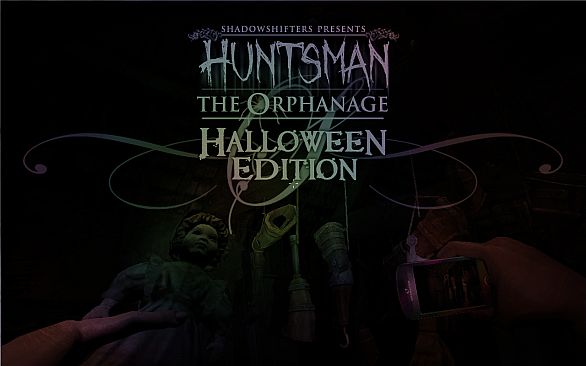 Huntsman: The Orphanage (Halloween Edition)