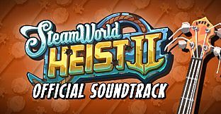 SteamWorld Heist II Official Soundtrack