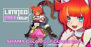 Heroine Anthem Zero 2：Shama Colorful Feather Gift