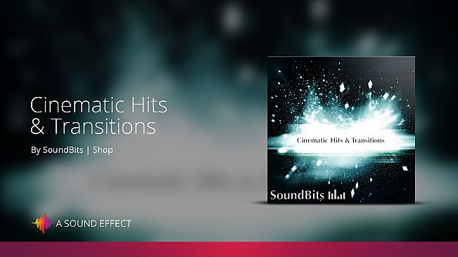 Sound FX: Cinematic Hits and Transitions